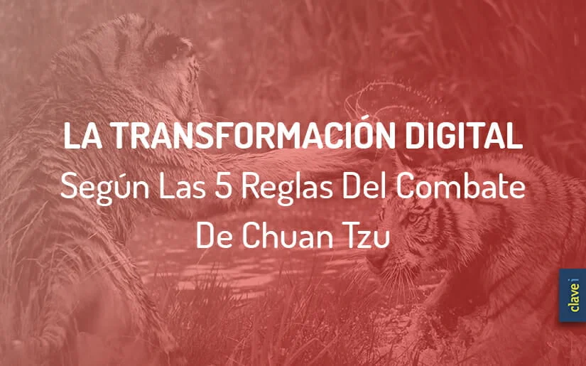Las 5 Reglas Del Combate de Chuan Tzu Aplicadas a La Transformación Digital