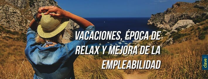 VACACIONES, ÉPOCA DE RELAX Y MEJORA DE LA EMPLEABILIDAD